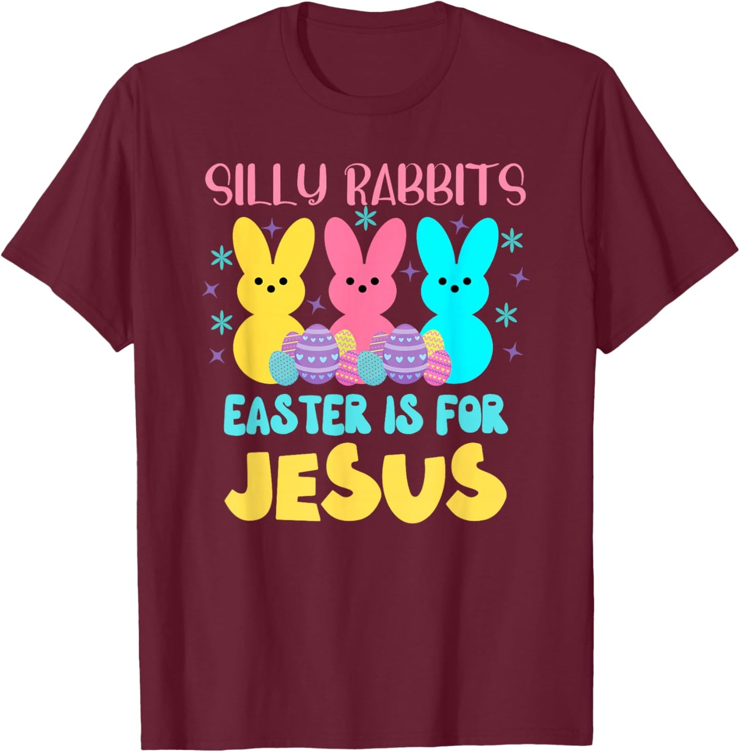 Silly Rabbits Easter Is For Jesus Cute Christian Easter T-Shirt - T-Shirt | Maroon