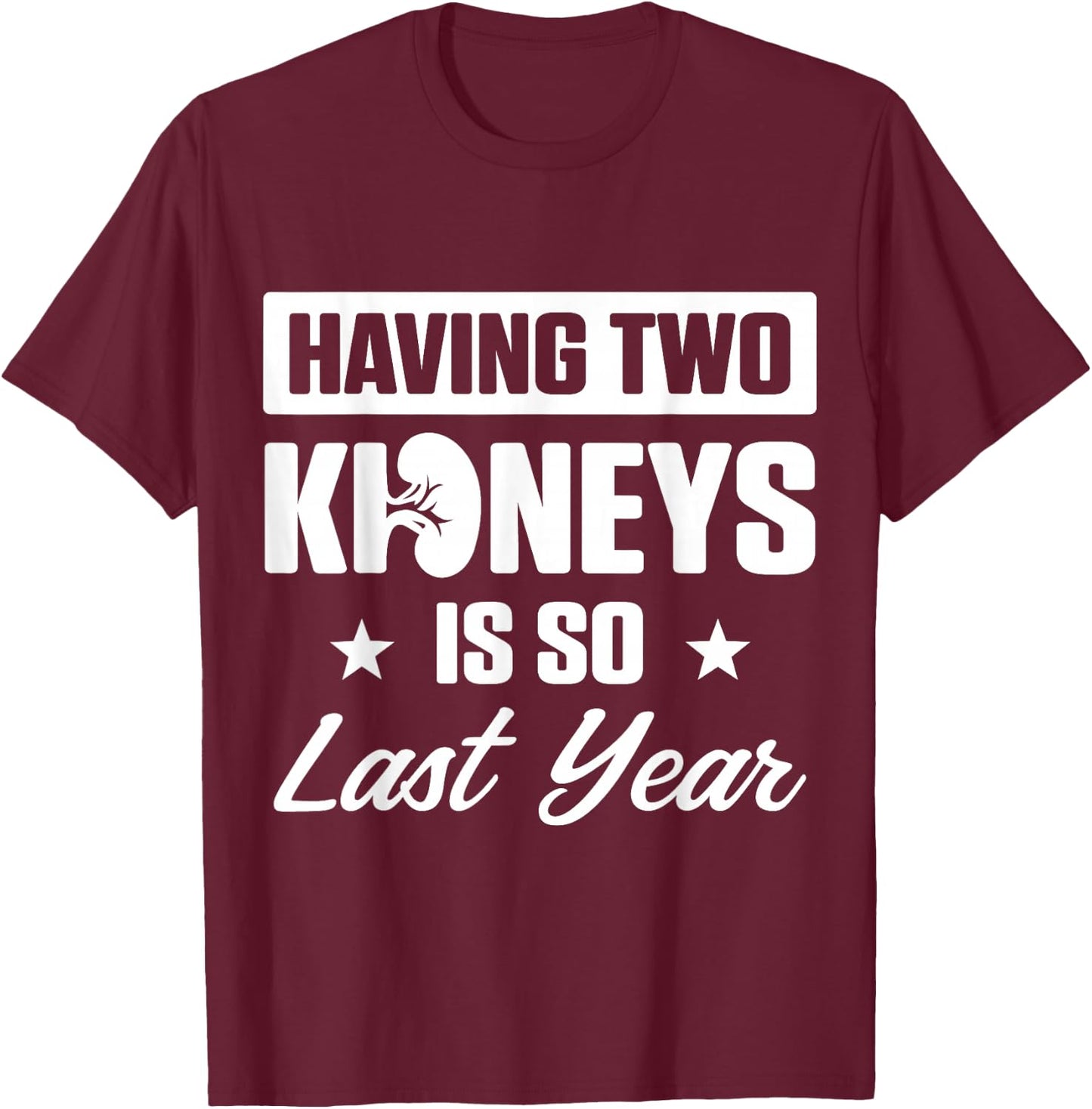 Kidney Transplant Donor Last Year Surgery Recovery Gifts T-Shirt - T-Shirt | Maroon