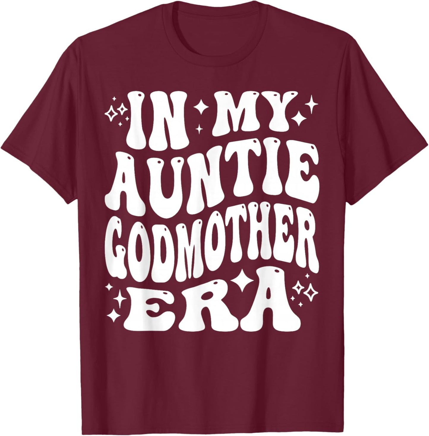 In My Auntie Godmother Era - Funny Aunt, Godmom T-Shirt - T-Shirt | Maroon