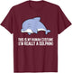 This is My Human Costume I'm Really A Dolphin T-Shirt - T-Shirt | Maroon