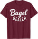 Bagel Dealer funny Bagel T-Shirt - T-Shirt | Maroon