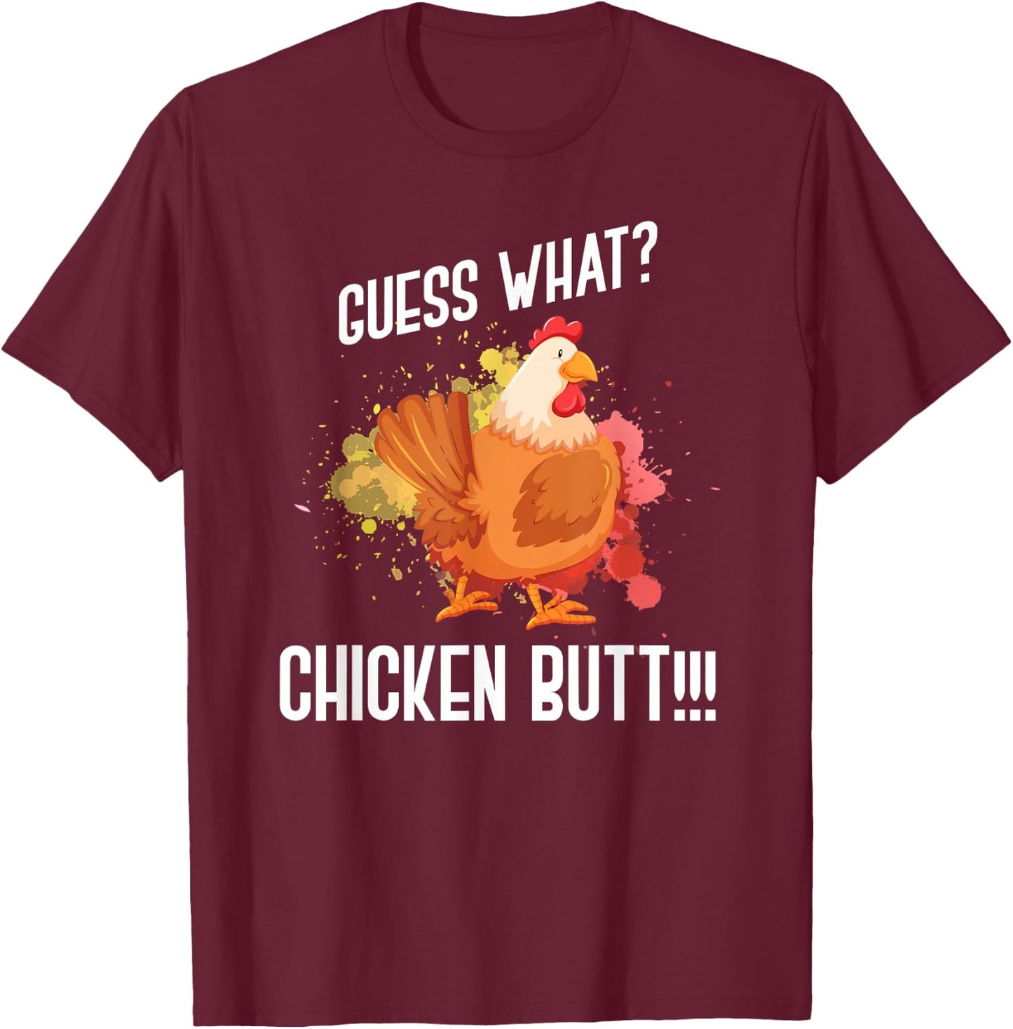 Guess What Chicken Butt Funny Farmer Gift Animal Chicken T-Shirt - T-Shirt | Maroon
