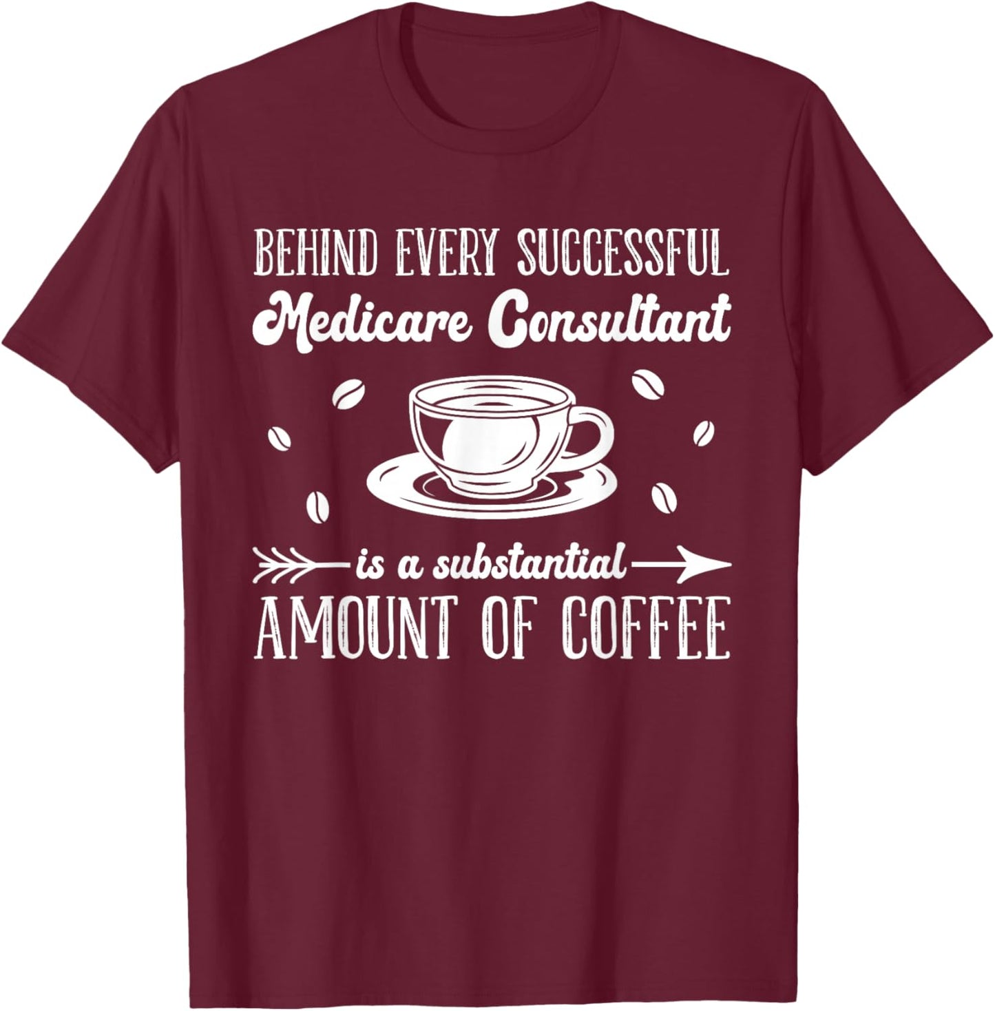 Medicare Consultant T-Shirt - T-Shirt | Maroon