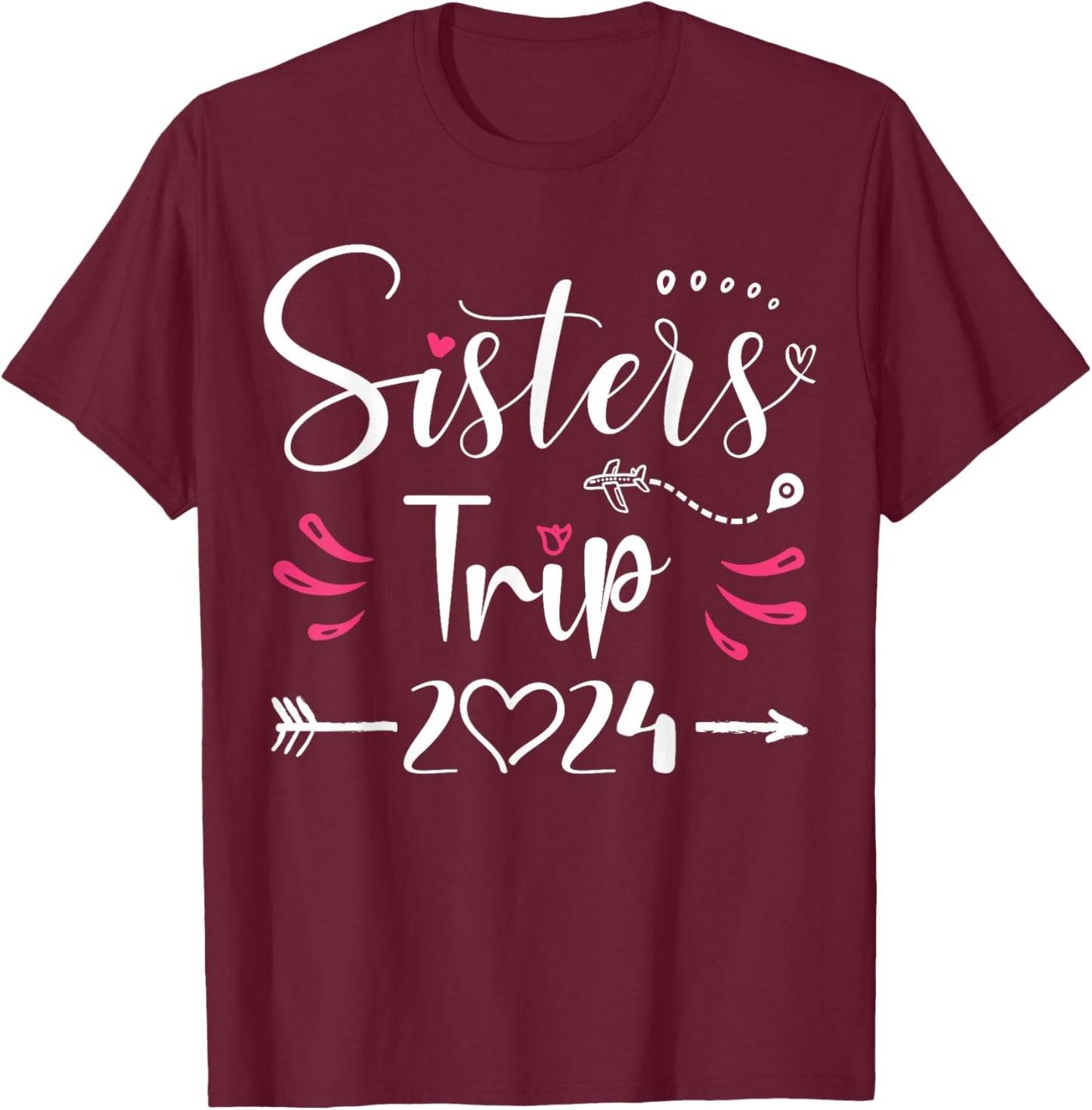 Sisters Trip 2024 Shirt Girls Road Trip 2024 Vacation Lovers T-Shirt - T-Shirt | Maroon