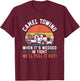 Funny Tow Truck Adult Humor We'll Pull It Out Camel Towing T-Shirt - T-Shirt | Maroon