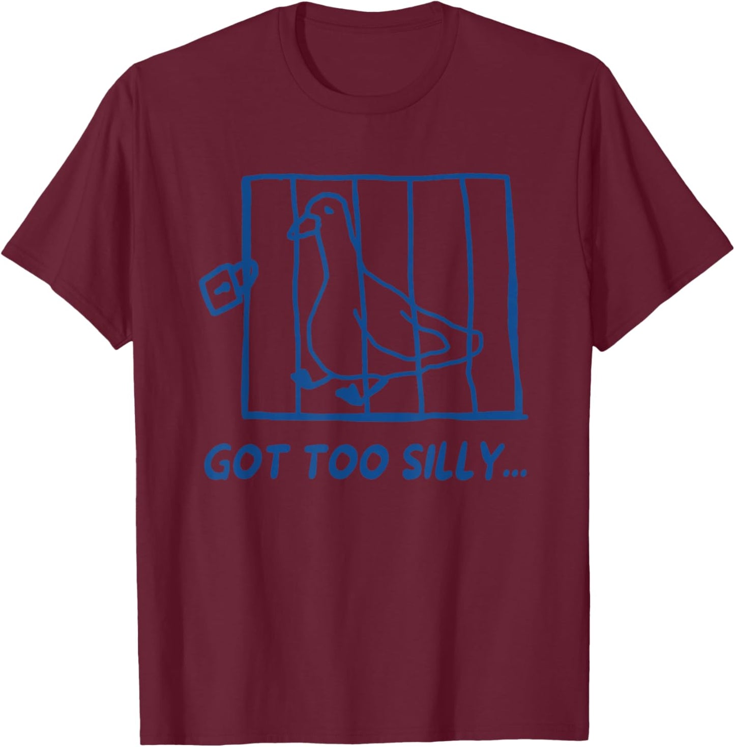 Retro Got Too Silly Funny Meme Silly Goose Lustiger Spruch T-Shirt - T-Shirt | Maroon