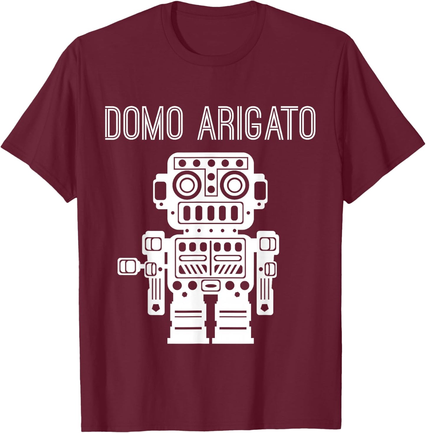 Robot Japanese Thank You Very Much Domo Arigato T-Shirt - T-Shirt | Maroon