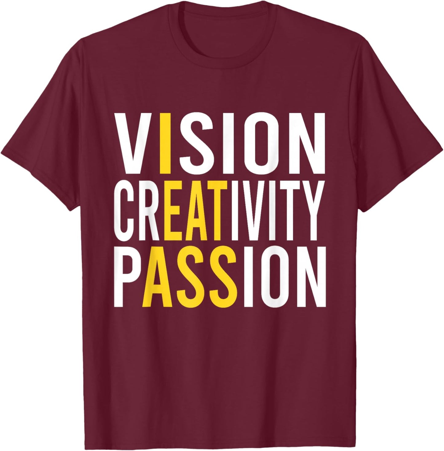 Vision Creativity Passion Lustiges T-Shirt - T-Shirt | Maroon