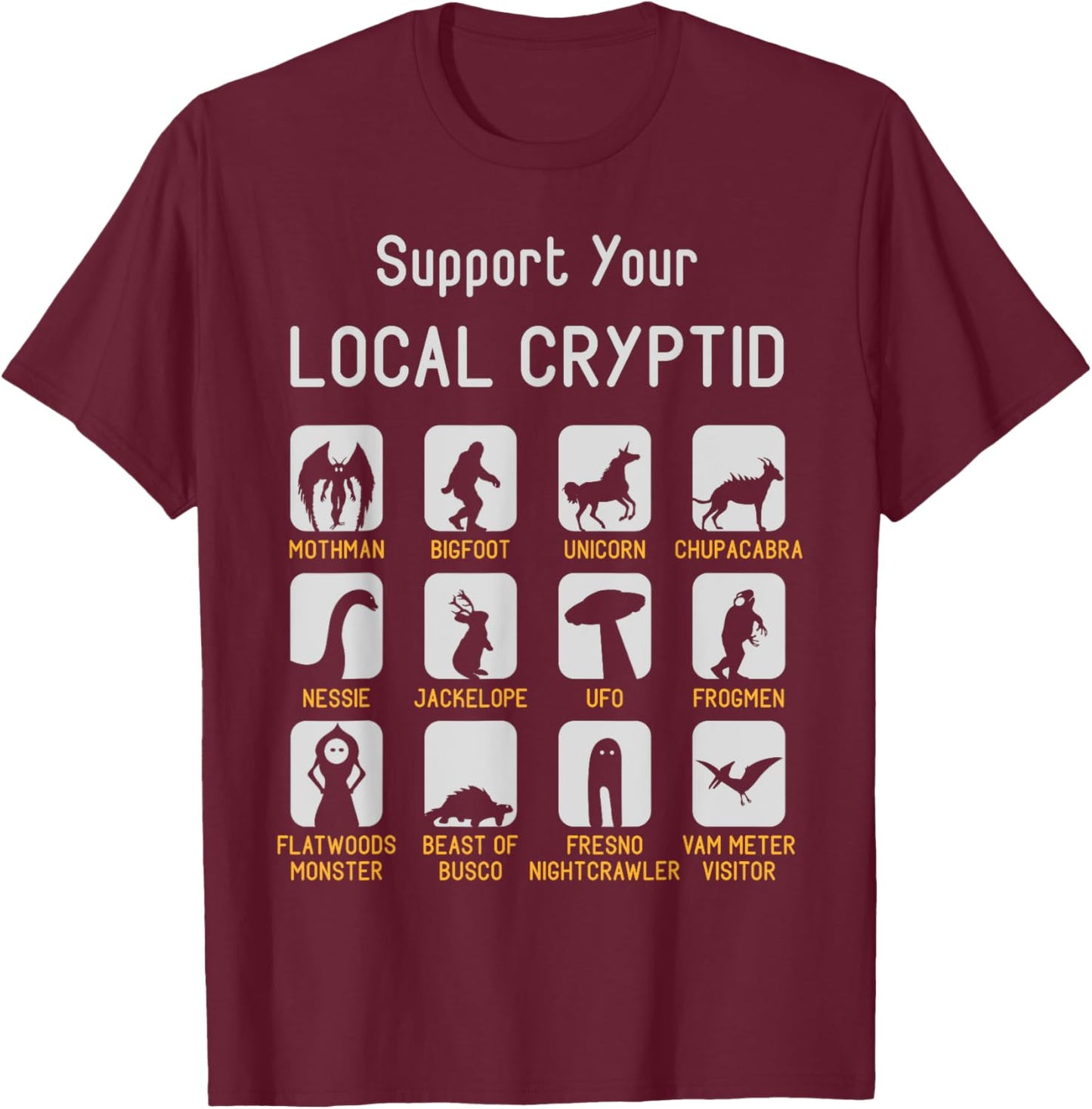 Support Your Local Cryptozoology Cryptid Creatures Funny Cut T-Shirt - T-Shirt | Maroon