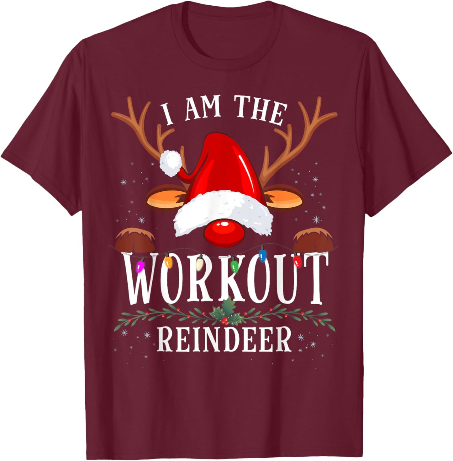 I Am The Workout Reindeer Christmas Family T-Shirt - T-Shirt | Maroon