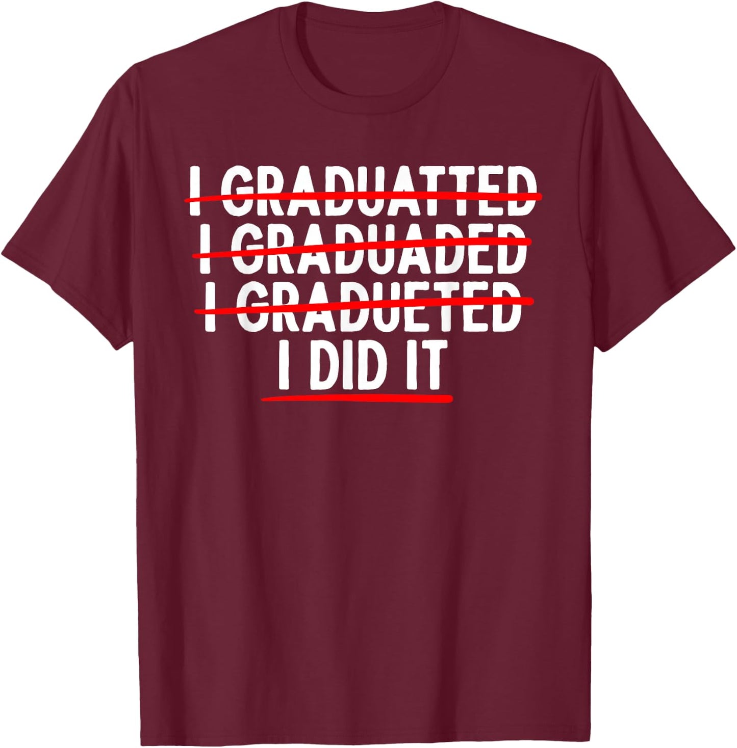 Funny Graduation Art Women College School Graduated T-Shirt - T-Shirt | Maroon