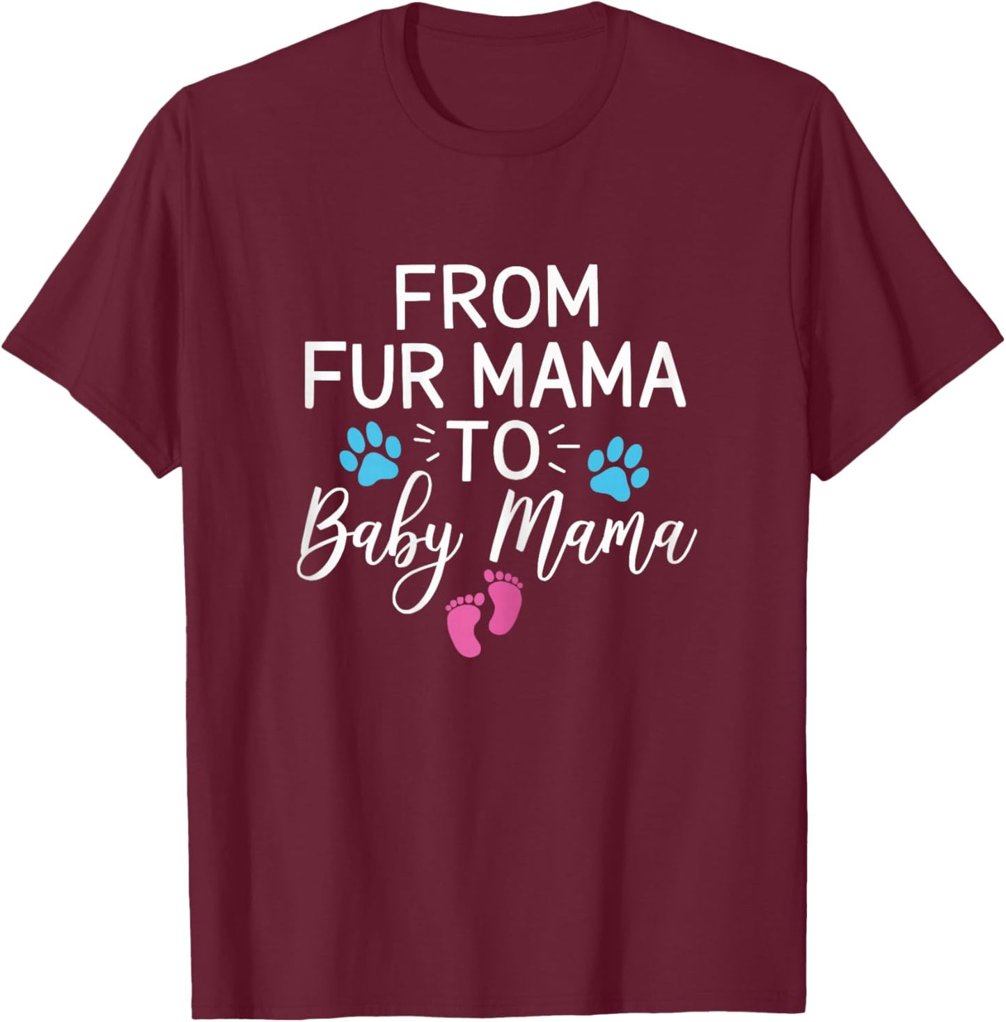 From Fur Mama To Baby Mama Dog Cat Owner New Mom T-Shirt - T-Shirt | Maroon