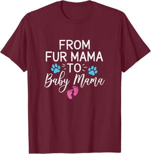 From Fur Mama To Baby Mama Dog Cat Owner New Mom T-Shirt - T-Shirt | Maroon
