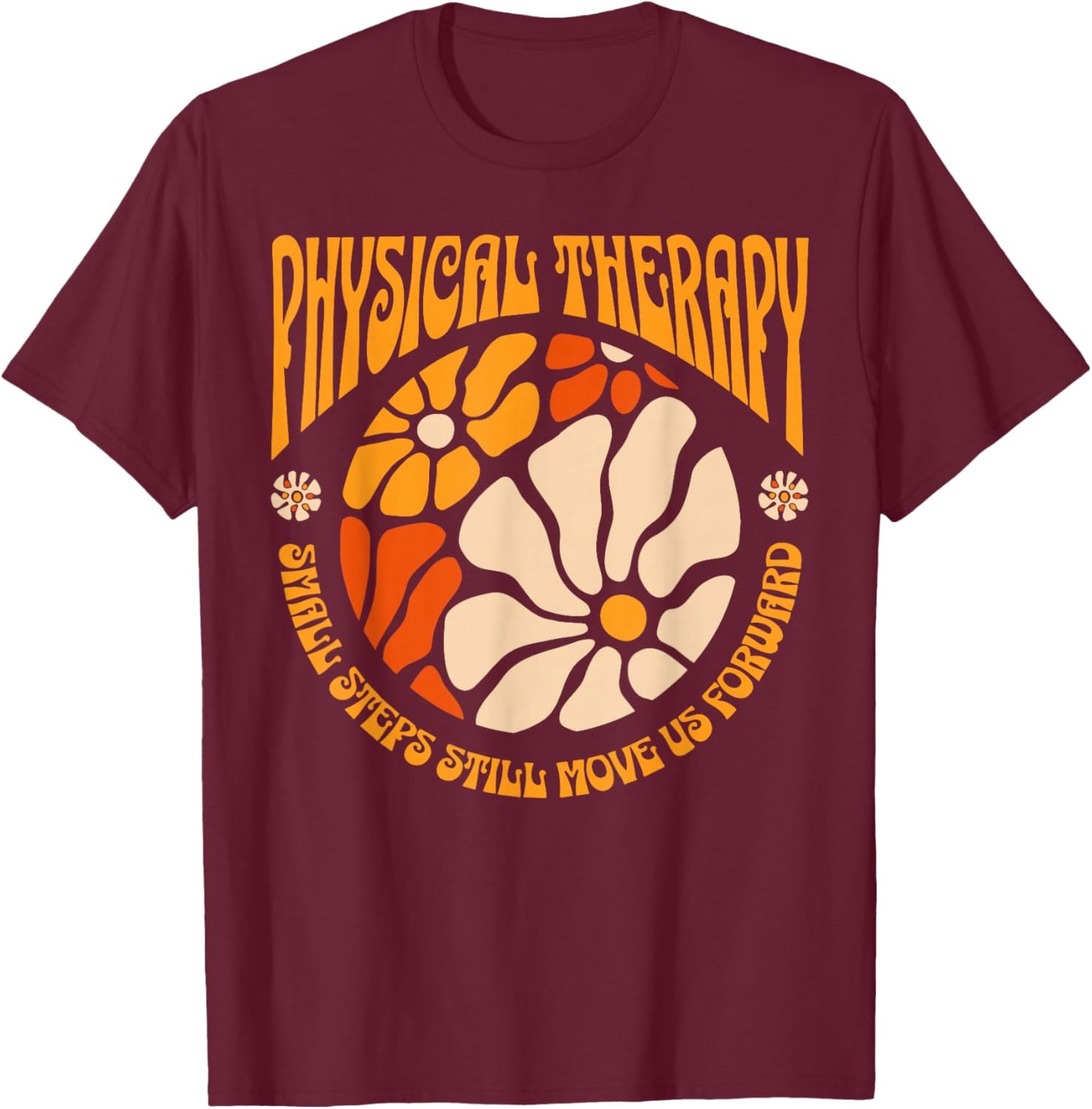 Boho Floral Pediatric Physical Therapy PT Physical Therapist T-Shirt - T-Shirt | Maroon