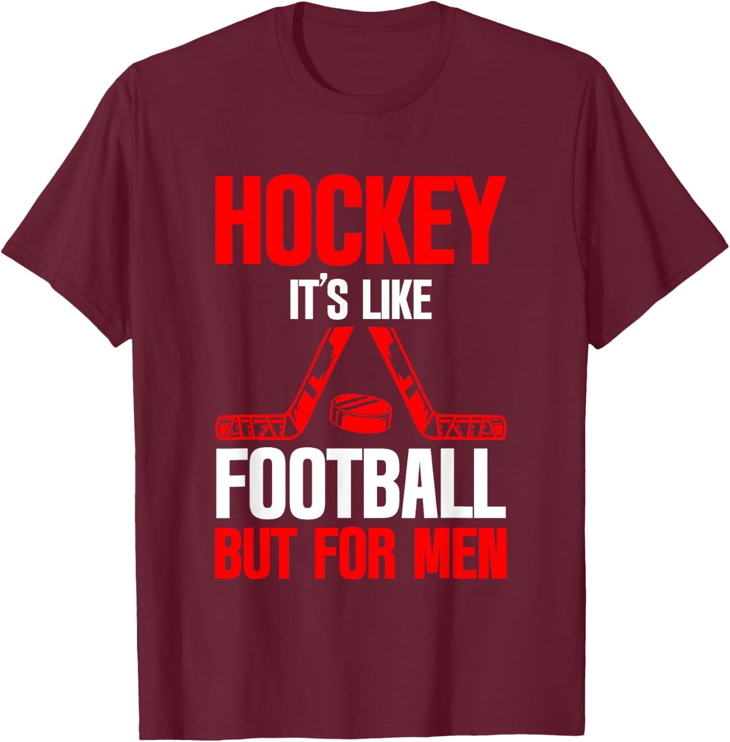 Hockey It's Like Football But Ice Sport T-Shirt - T-Shirt | Maroon