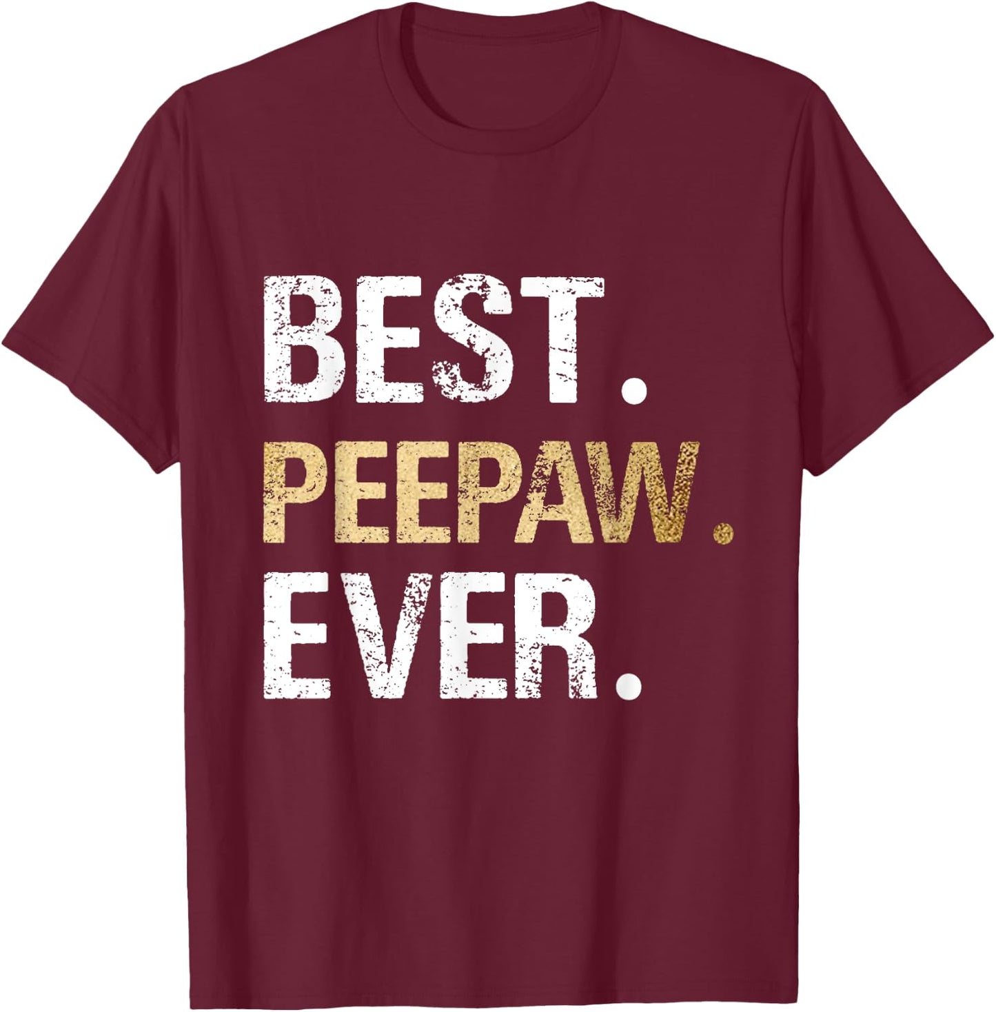 Birthday Fathers Day Christmas Gifts for Peepaw - Peepaw Gift from Granddaughter Grandson - Best Peepaw Ever - Black - Men's - Small - Short Sleeve - Cotton 65%, Polyester 35% T-Shirt - T-Shirt | Maroon