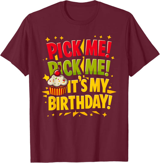 Pick Me It's My Birthday Come on Down Game Show Contestant T-Shirt - T-Shirt | Maroon