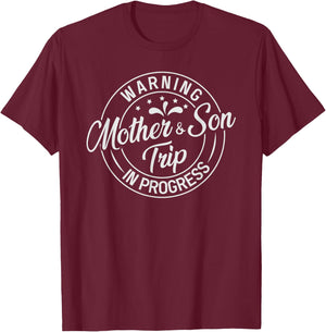 Warning Mother Son Trip In Progress - Trip with Mom T-Shirt - T-Shirt | Maroon