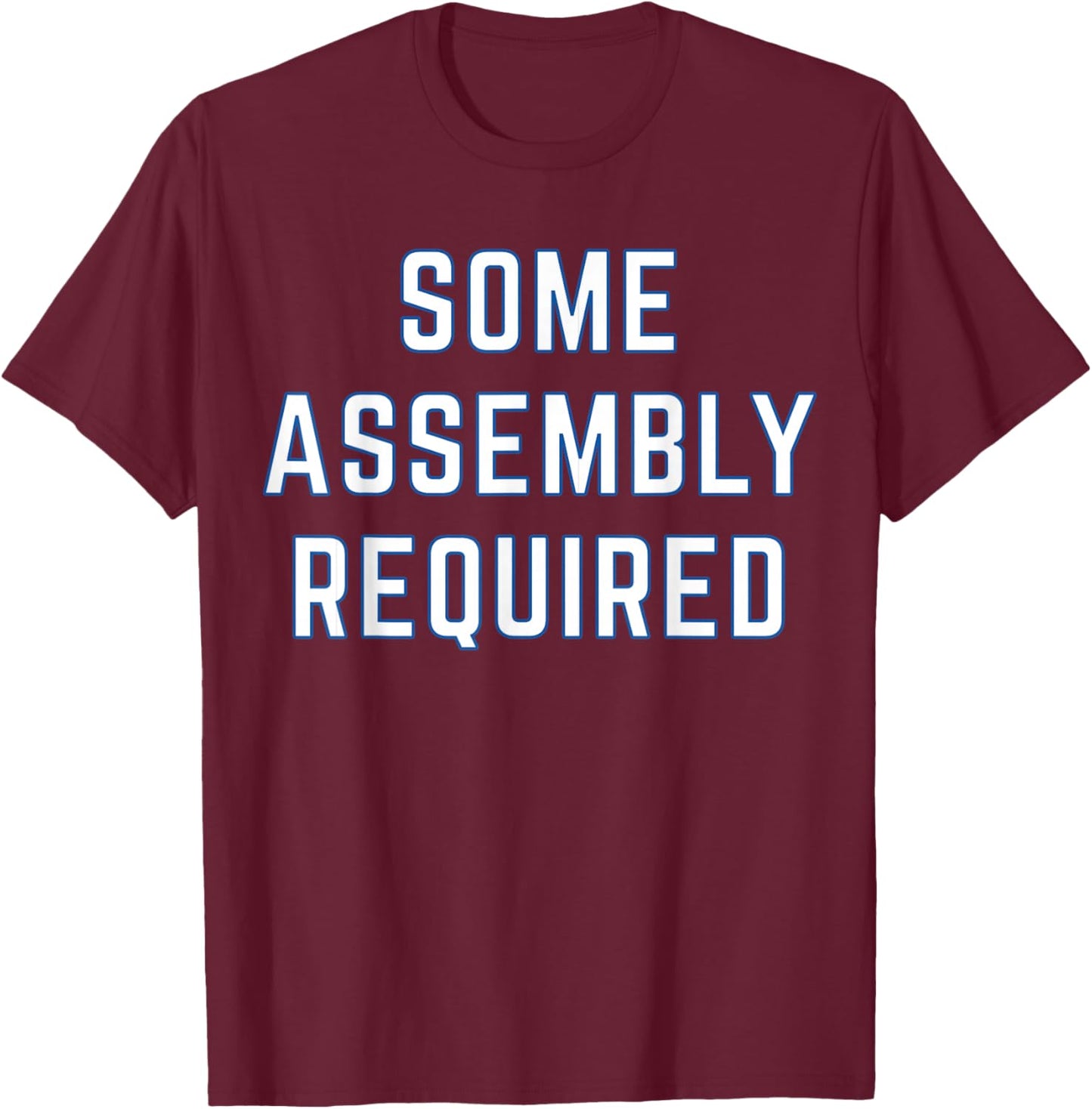 Some Assembly Required Disability T-Shirt - T-Shirt | Maroon