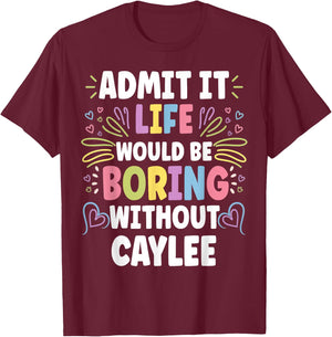 CAYLEE Personalized Name Funny Cute Custom CAYLEE Name T-Shirt - T-Shirt | Maroon