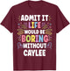 CAYLEE Personalized Name Funny Cute Custom CAYLEE Name T-Shirt - T-Shirt | Maroon