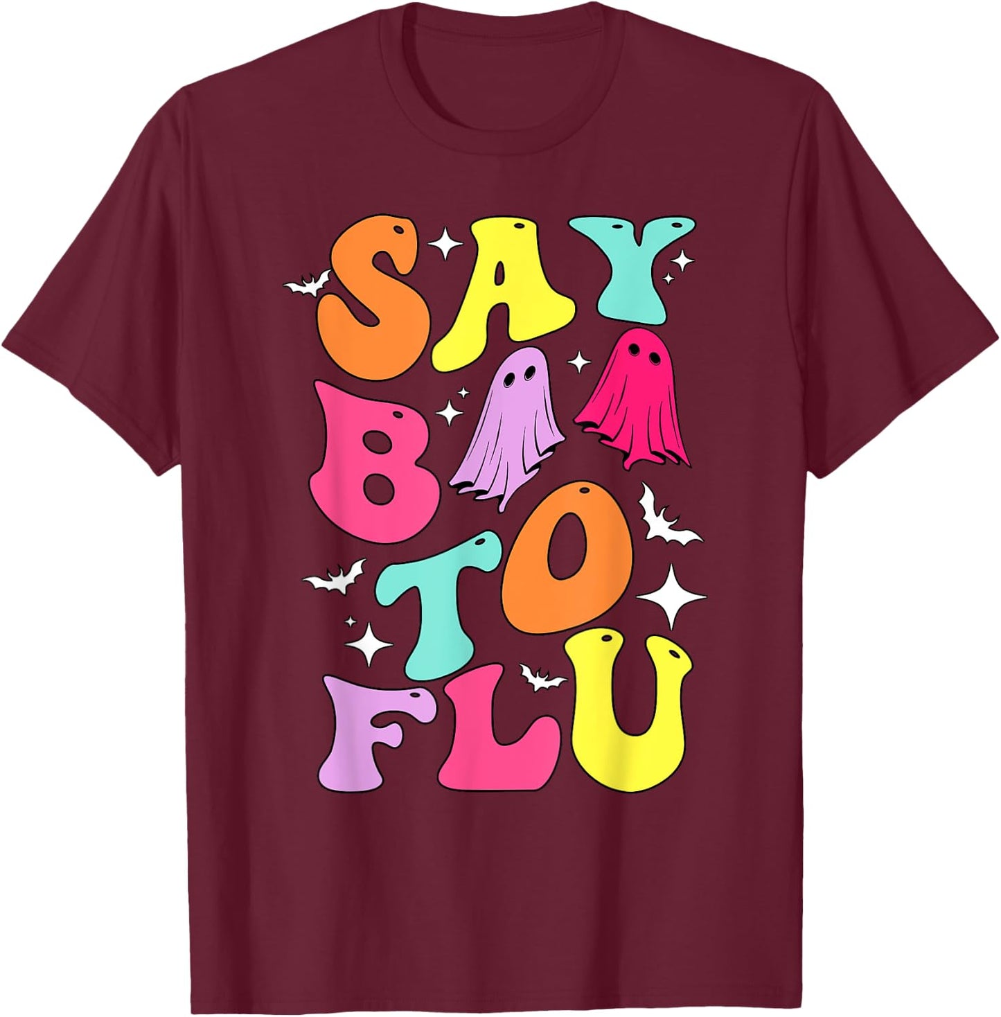 Say Boo To The Flu, Groovy Halloween Ghost Boo To Flu T-Shirt - T-Shirt | Maroon