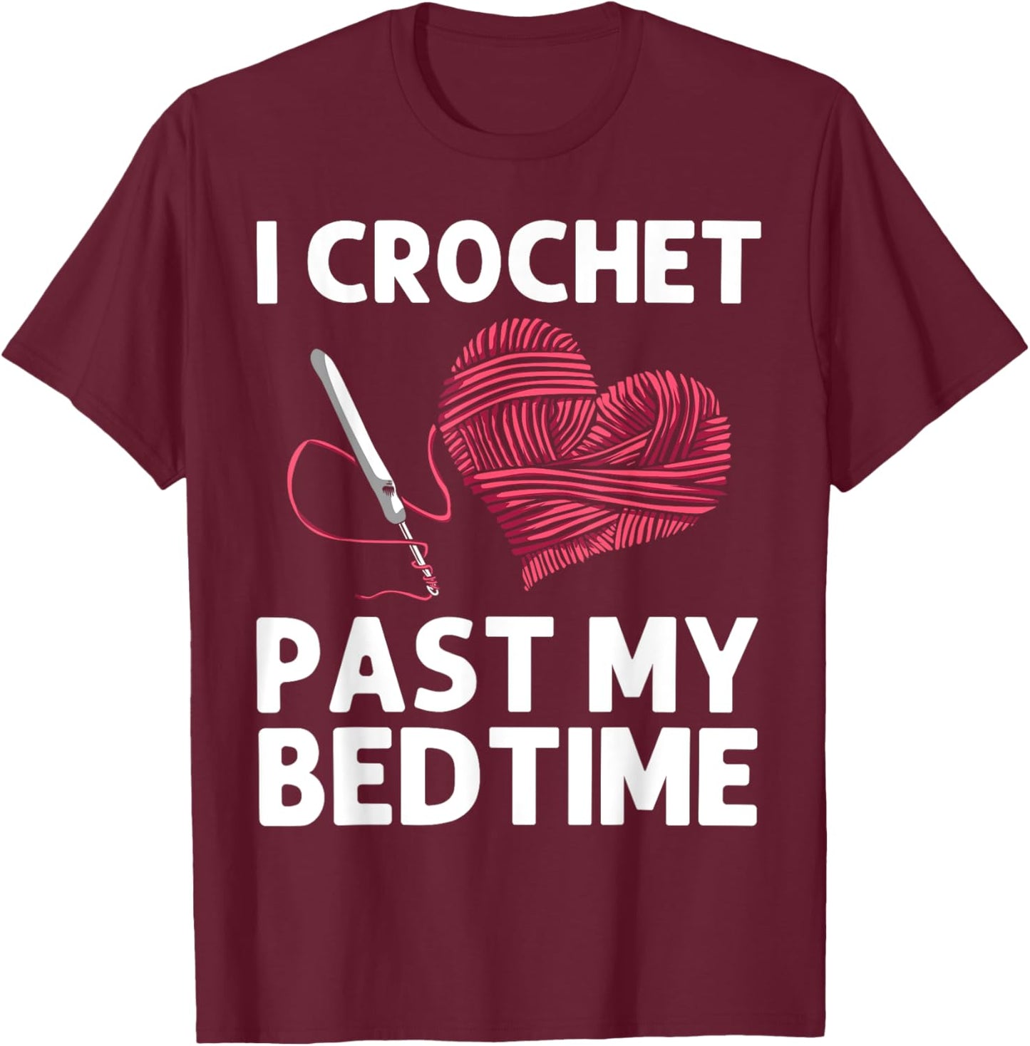 Cool Crochet Design Mom Crocheting Lover Crocheter T-Shirt - T-Shirt | Maroon