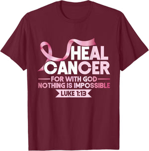 Breast He Can Heal Cancer God Nothing Impossible Awareness T-Shirt - T-Shirt | Maroon