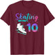 10 Year Old Ice Skating Girl 10th Birthday Girl T-Shirt - T-Shirt | Maroon