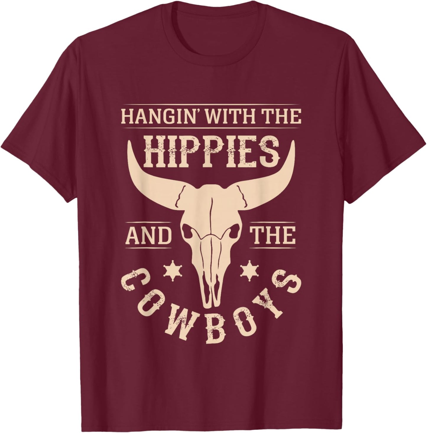 Hangin' With The Hippies And The Cowboys Cowboy T-Shirt - T-Shirt | Maroon