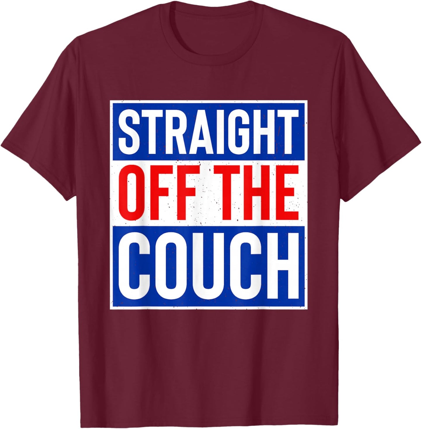 Straight Off The Couch Funny Football Offensive Lineman T-Shirt - T-Shirt | Maroon