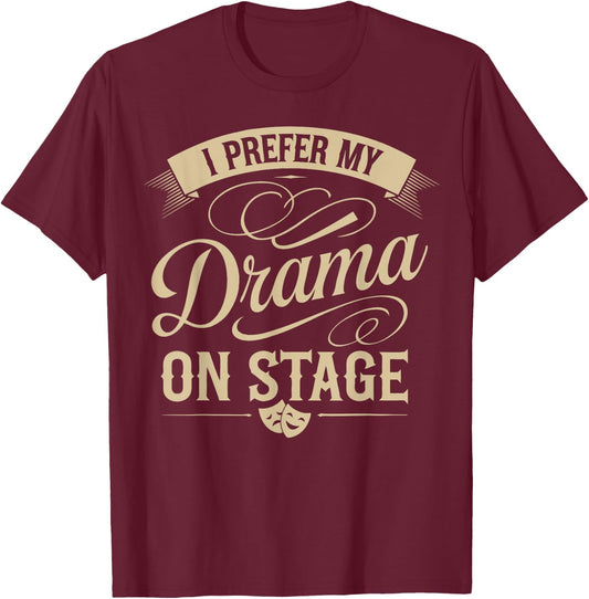 Stage Manager Drama Stage Theater Director Theatre Manager T-Shirt - T-Shirt | Maroon
