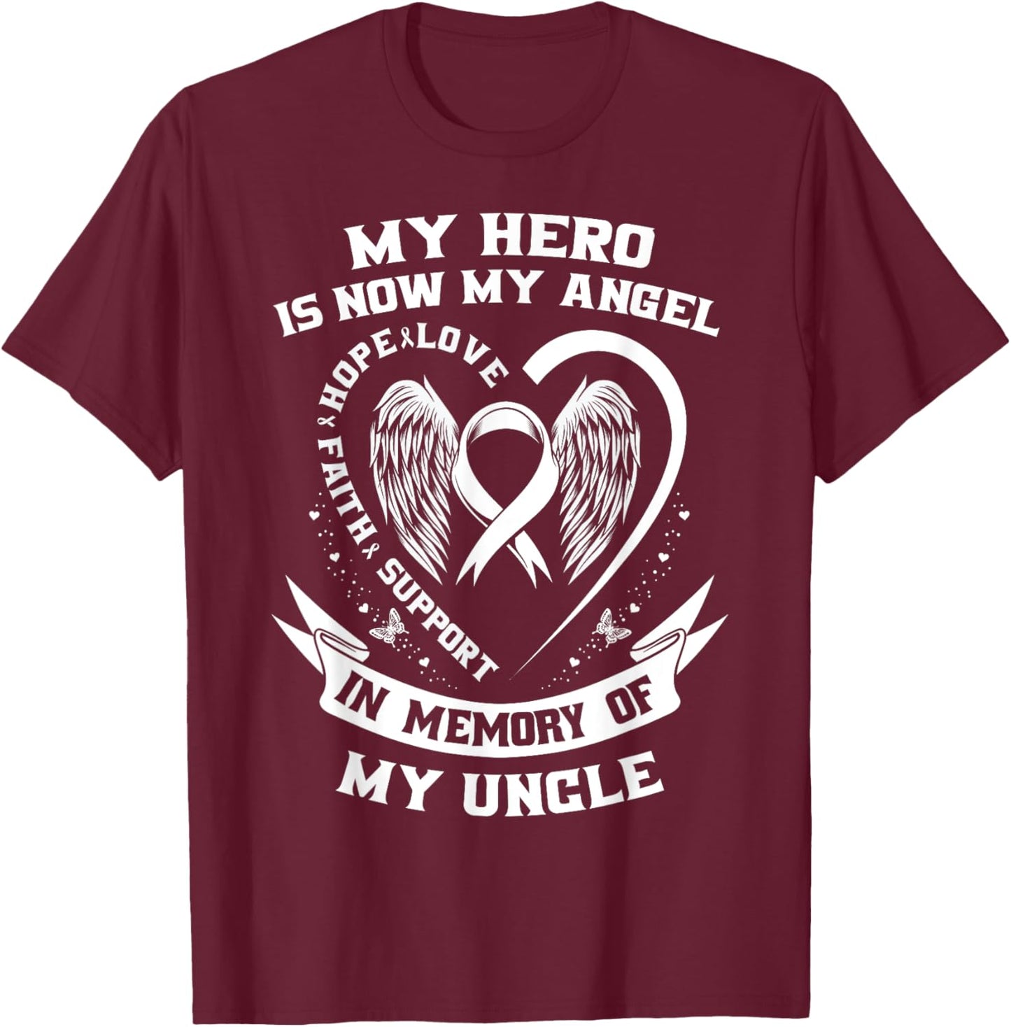 My Hero Is Now My Angel Uncle Lung Cancer Awareness Products T-Shirt - T-Shirt | Maroon