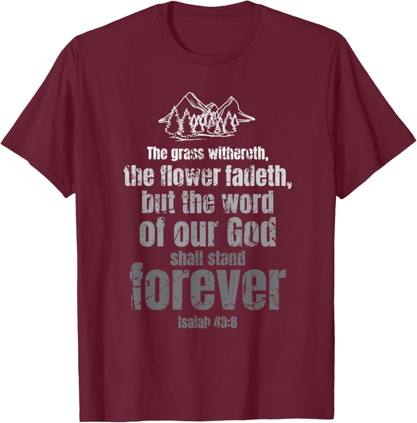 Christian Bible Verse Gift - Quote Word of God Isaiah 40 8 T-Shirt - T-Shirt | Maroon