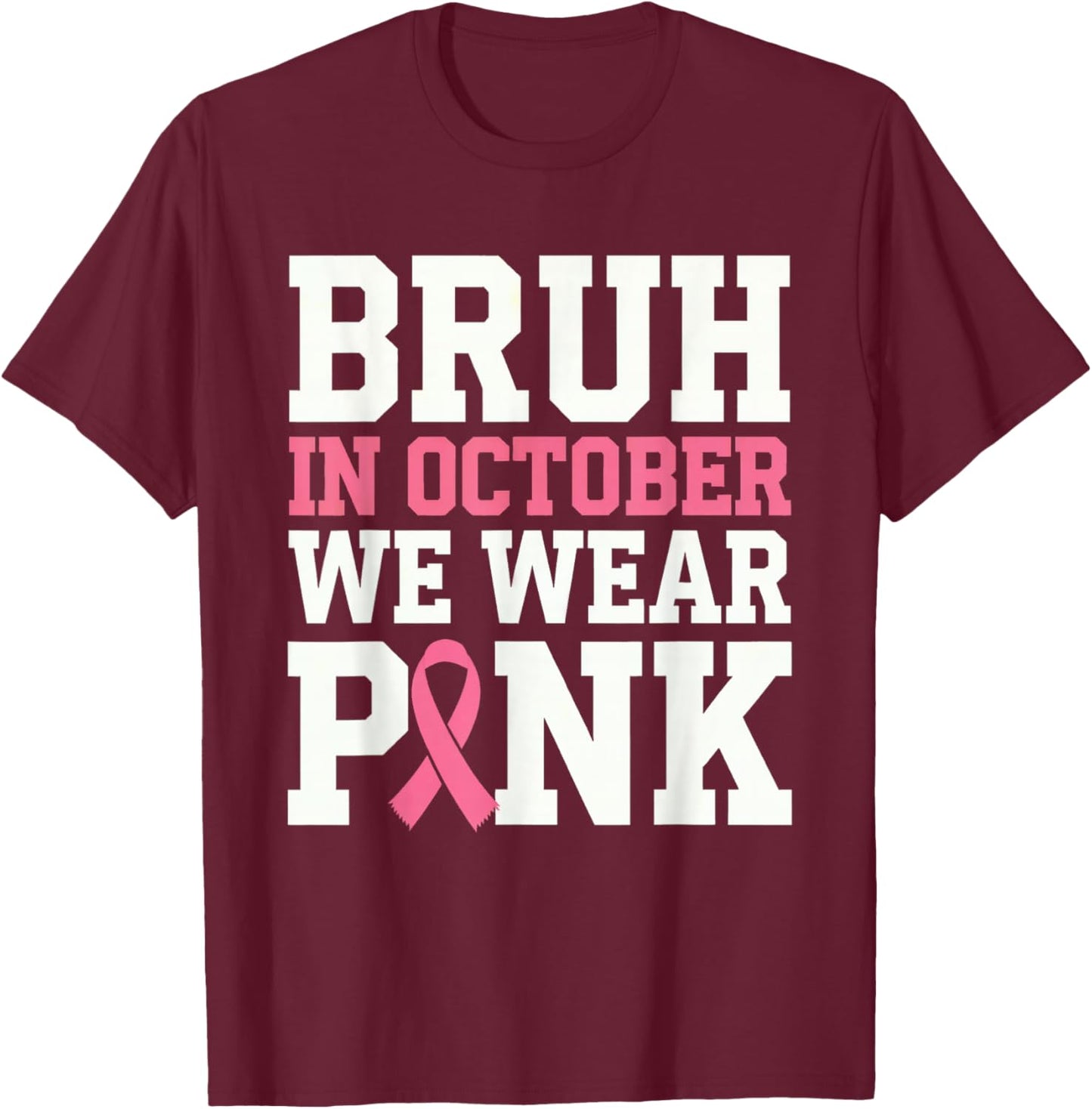 Breast Cancer Shirts for Kids Boys Bruh In October Wear Pink T-Shirt - T-Shirt | Maroon