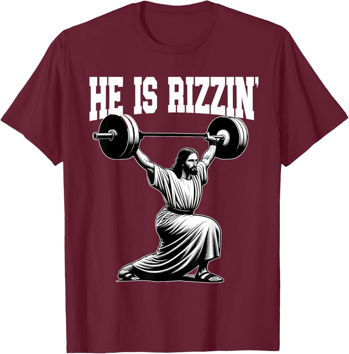 He Is Rizzin' Jesus Weightlifting Snatch Clean And Jerk T-Shirt - T-Shirt | Maroon