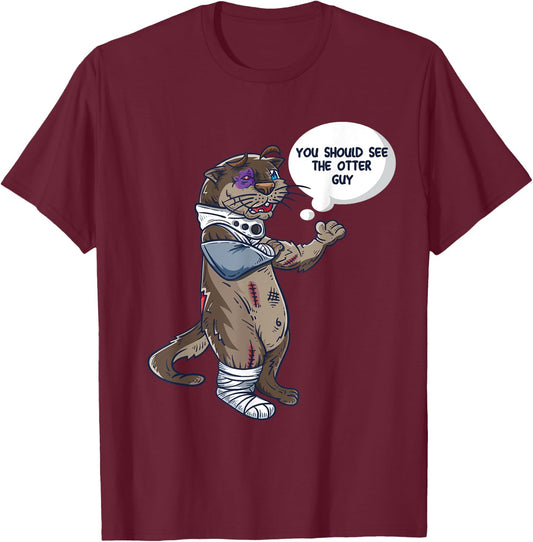 You Should See The Other Guy Funny Joke Meme Boxer Otter T-Shirt - T-Shirt | Maroon