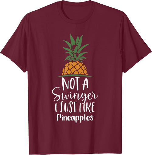 Not A Swinger I Just Like Pineapples, Pineapple