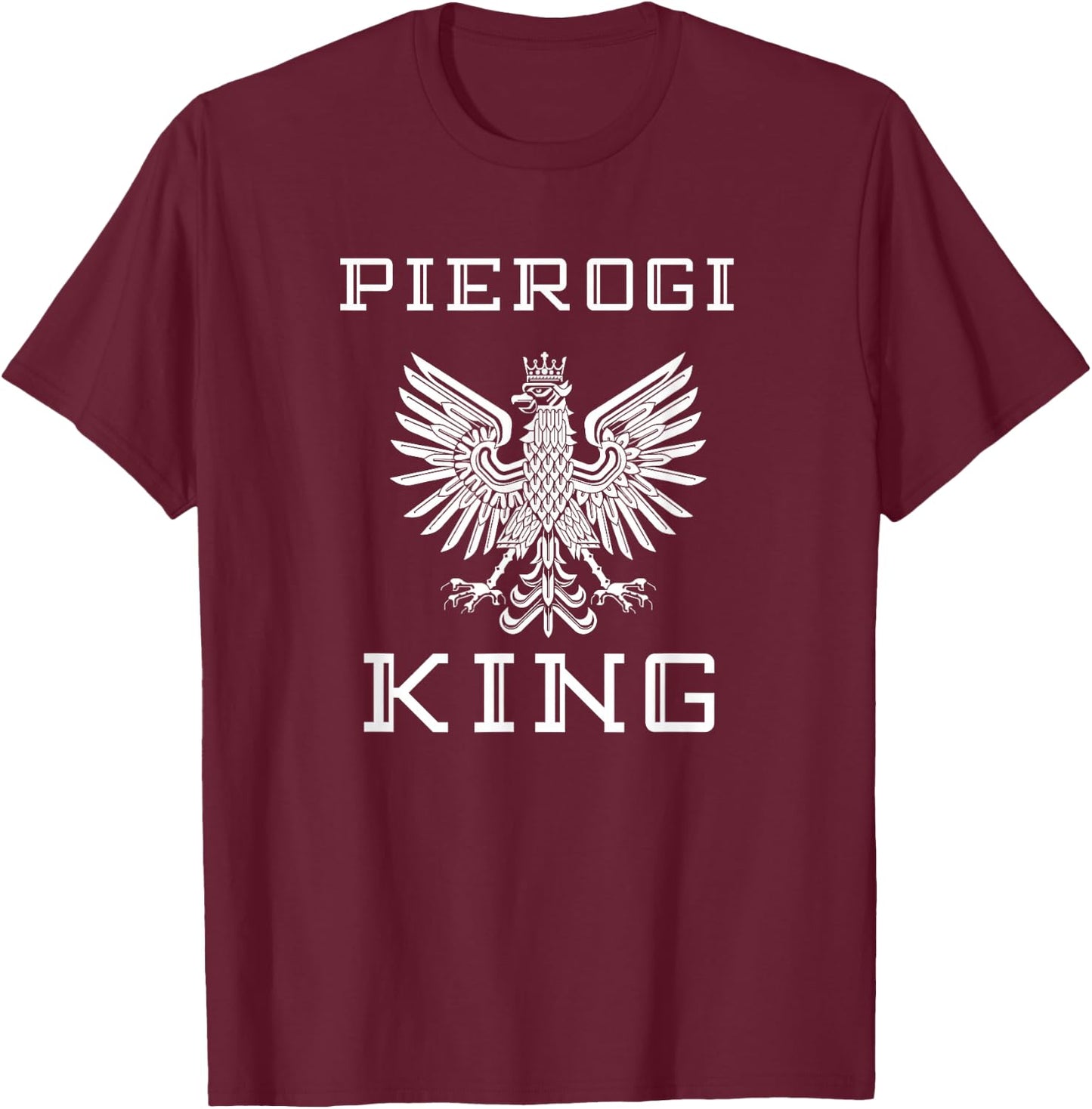 Pierogi King 2 T-Shirt - T-Shirt | Maroon