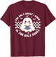 The Only Ghost I Know Is The Holy Ghost Funny Boo Bible T-Shirt - T-Shirt | Maroon
