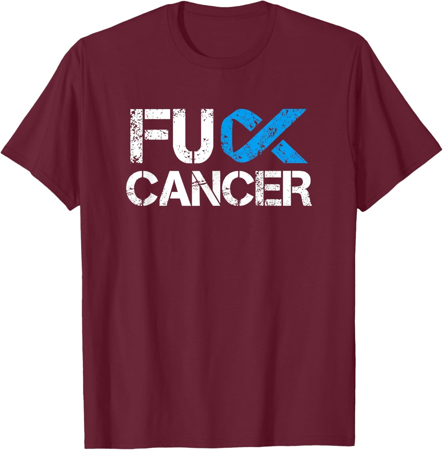 Fuck Cancer, Prostate Cancer Support Shirt T-Shirt - T-Shirt | Maroon