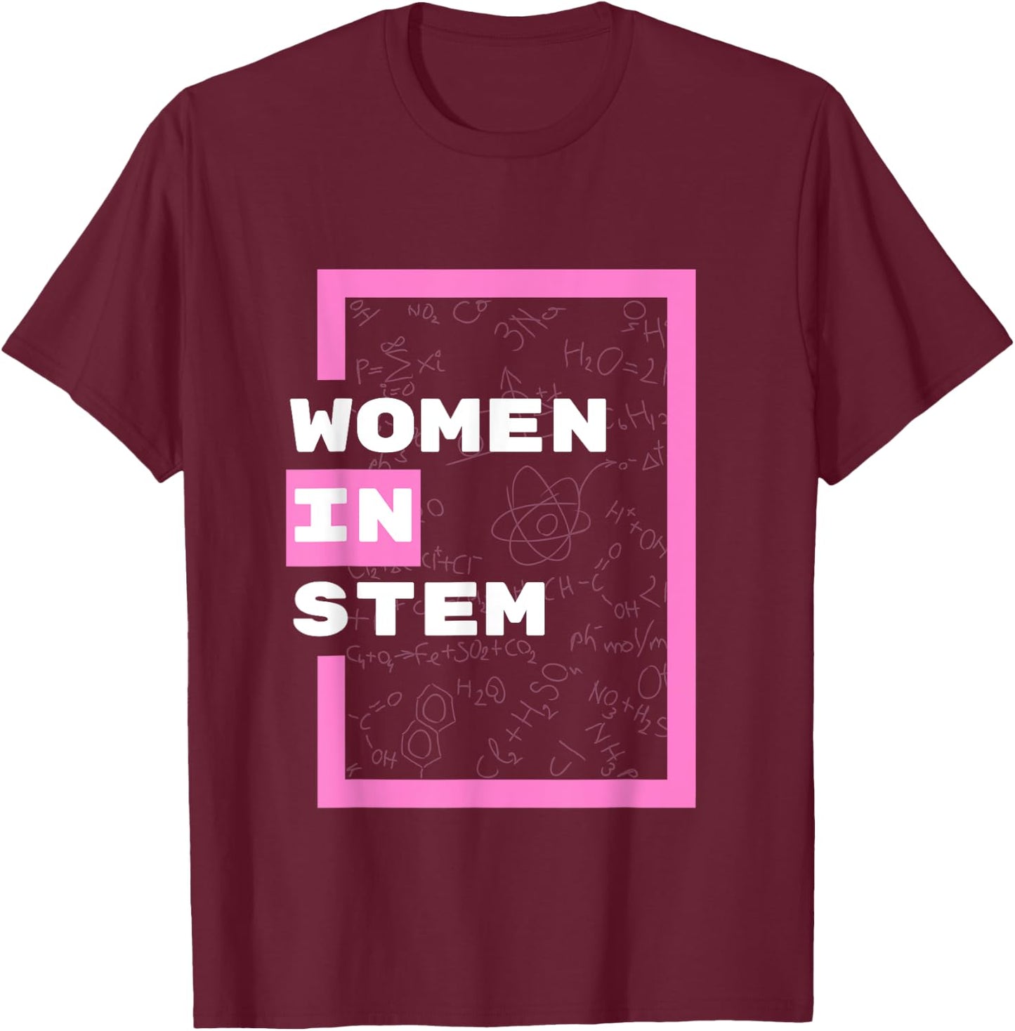 Women in STEM Science Math Engineering Technology T-Shirt - T-Shirt | Maroon