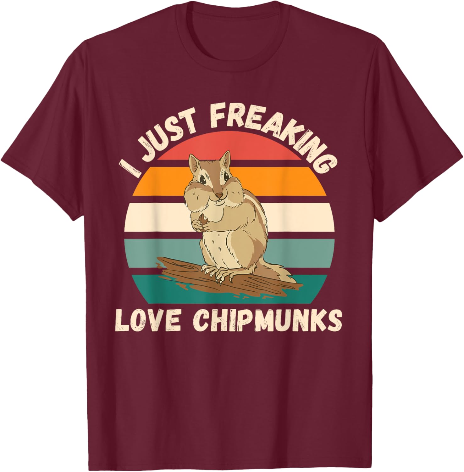 Vintage Chipmunk I Just Freaking Love Chipmunk Lover T-Shirt - T-Shirt | Maroon