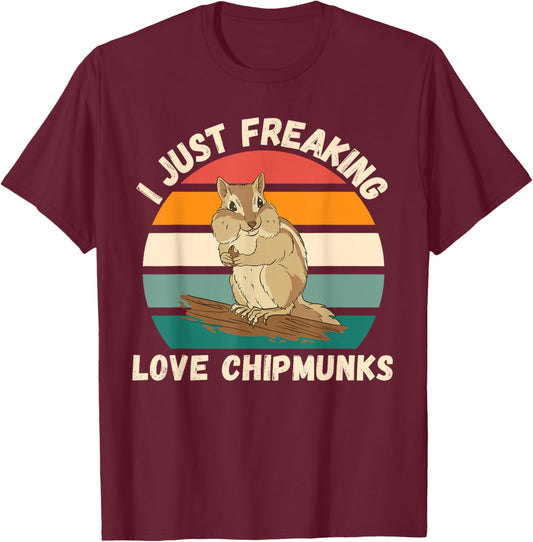 Vintage Chipmunk I Just Freaking Love Chipmunk Lover T-Shirt - T-Shirt | Maroon