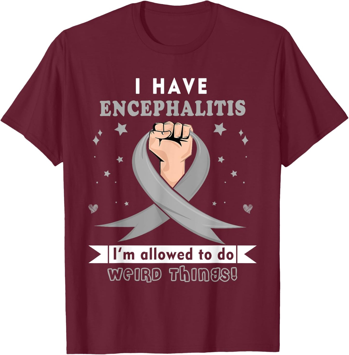 I have Encephalitis Awareness T-Shirt - T-Shirt | Maroon