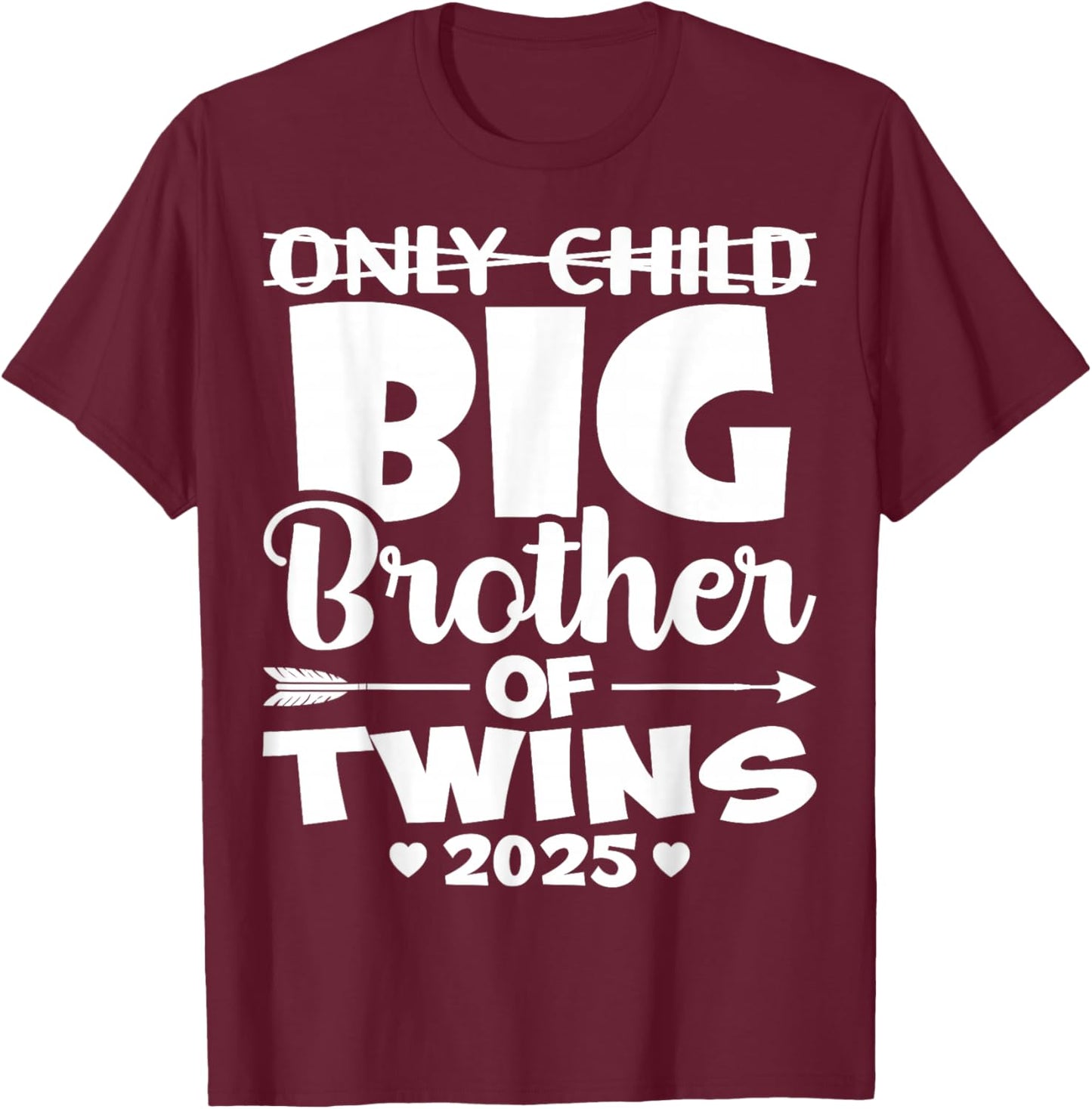 Only Child Big Brother of Twins 2025 Baby Announcement Gifts T-Shirt - T-Shirt | Maroon