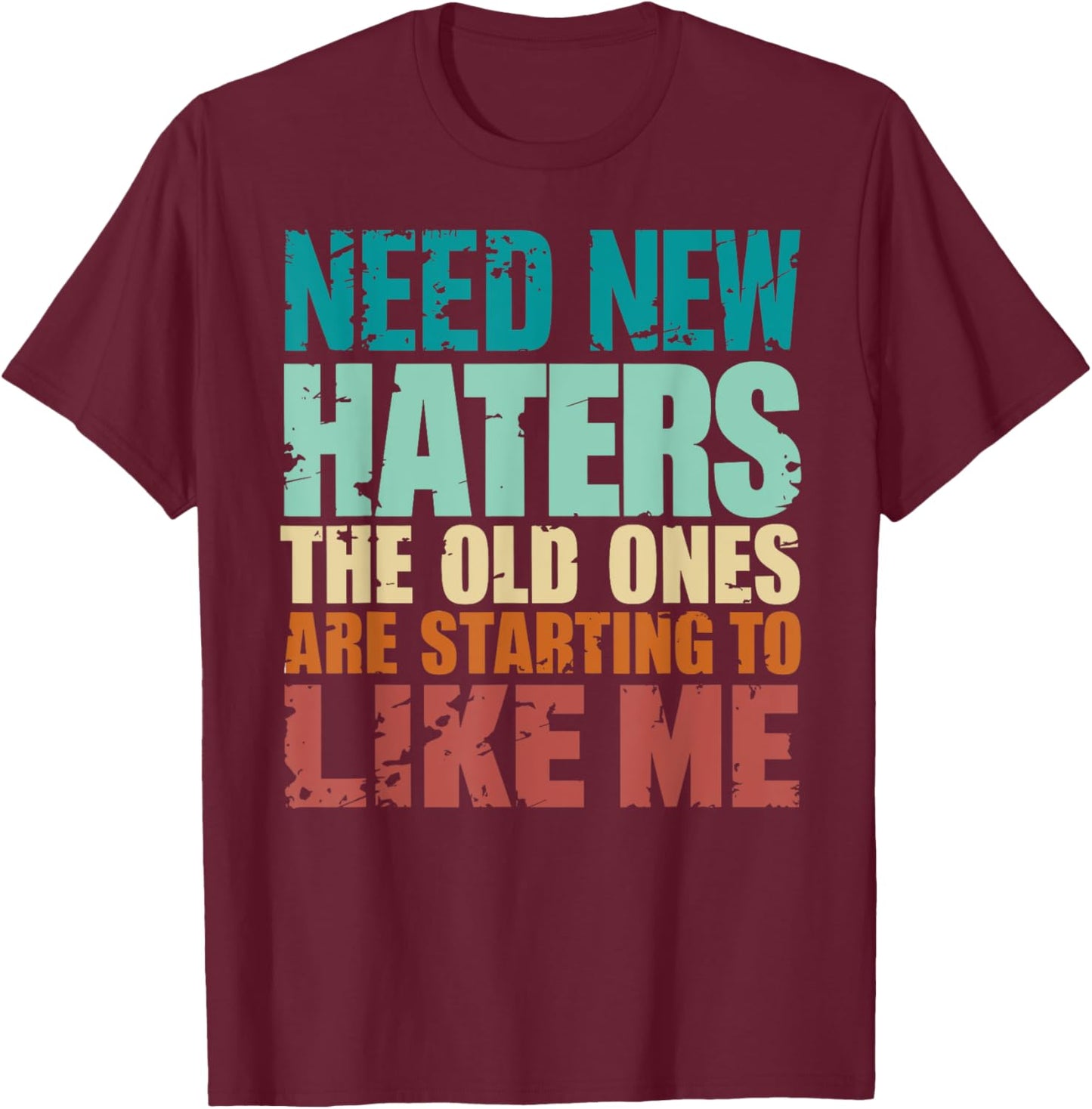 Funny Retro Vintage Need New Haters T-Shirt - T-Shirt | Maroon
