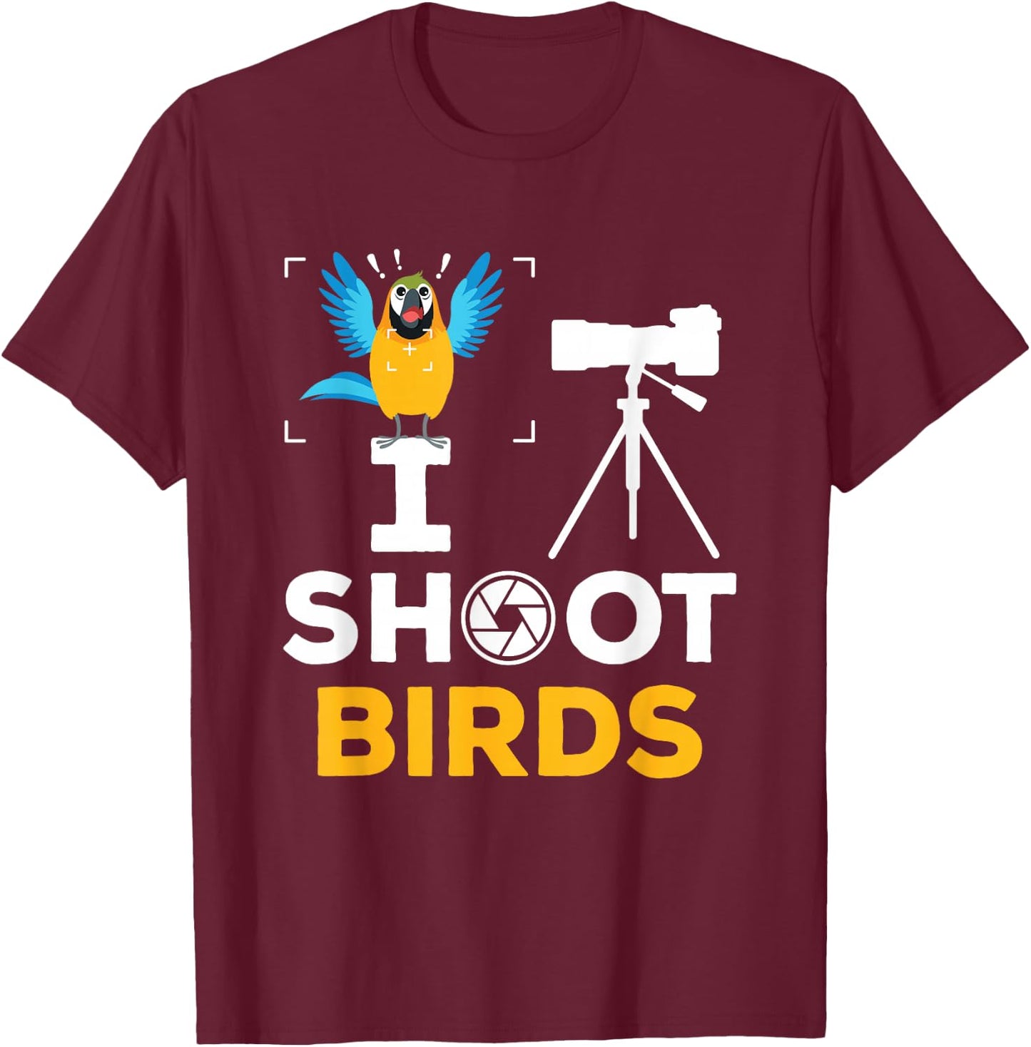 I Shoot Birds - Funny Photographer Bird Photography T-Shirt - T-Shirt | Maroon