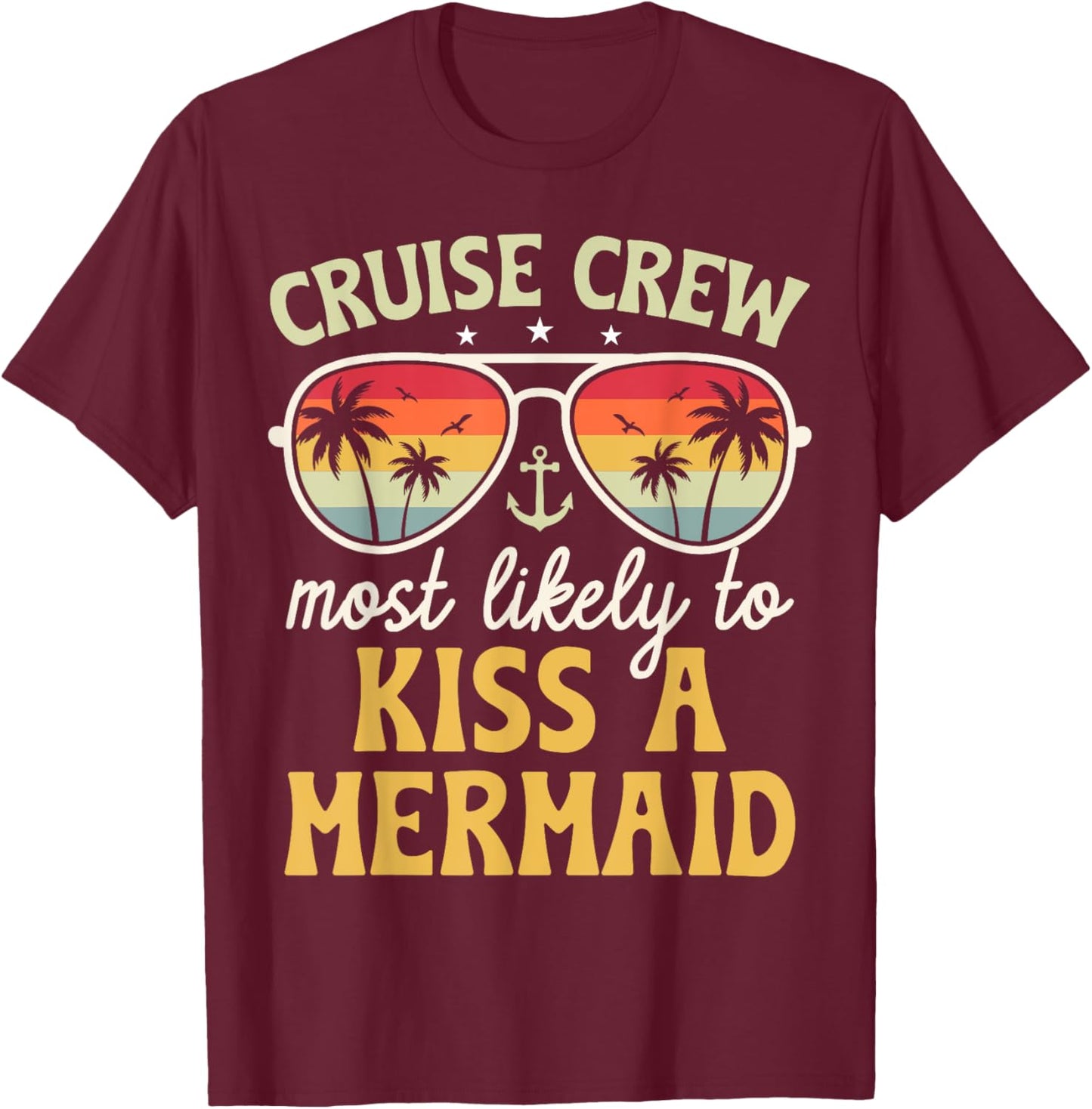 Most Likely To Kiss A Mermaid Matching Family Cruise 2025 T-Shirt - T-Shirt | Maroon