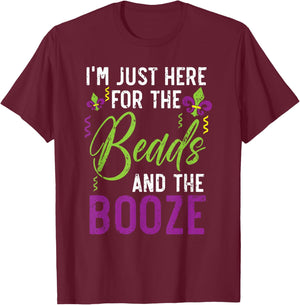 I'm Just Here For The Beads And The Booze Mardi Gras T-Shirt - T-Shirt | Maroon